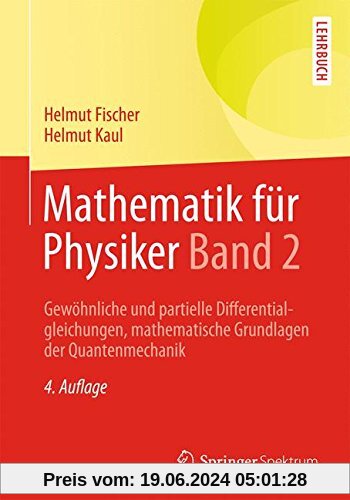 Mathematik für Physiker Band 2: Gewöhnliche und partielle Differentialgleichungen, mathematische Grundlagen der Quantenmechanik
